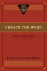 Image for Preach the Word: Essays on Expository Preaching: In Honor of R. Kent Hughes