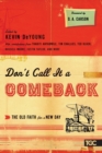 Image for Don&#39;t Call It a Comeback : The Old Faith for a New Day