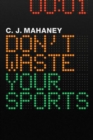 Image for Don&#39;t Waste Your Sports