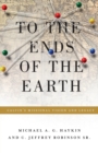 Image for To the Ends of the Earth : Calvin&#39;s Missional Vision and Legacy