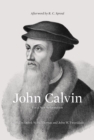 Image for John Calvin (Afterword by R. C. Sproul): For a New Reformation
