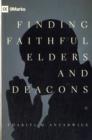 Image for Finding Faithful Elders and Deacons