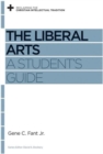 Image for The Liberal Arts : A Student&#39;s Guide
