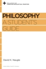 Image for Philosophy : A Student&#39;s Guide