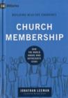 Image for Church Membership : How the World Knows Who Represents Jesus