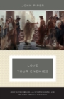 Image for Love Your Enemies : Jesus&#39; Love Command in the Synoptic Gospels and the Early Christian Paraenesis (A History of the Tradition and Interpretation of Its Uses)