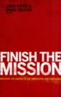Image for Finish the mission  : bringing the Gospel to the unreached and unengaged