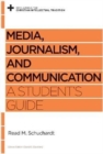 Image for Media, Journalism, and Communication : A Student&#39;s Guide
