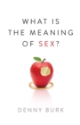 Image for What Is the Meaning of Sex?