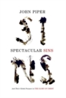 Image for Spectacular Sins : And Their Global Purpose in the Glory of Christ (Redesign)