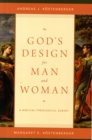 Image for God&#39;s Design for Man and Woman : A Biblical-Theological Survey