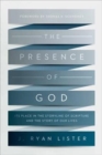 Image for The Presence of God : Its Place in the Storyline of Scripture and the Story of Our Lives