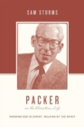 Image for Packer on the Christian Life : Knowing God in Christ, Walking by the Spirit