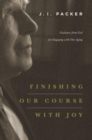 Image for Finishing Our Course with Joy : Guidance from God for Engaging with Our Aging