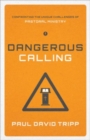 Image for Dangerous Calling : Confronting the Unique Challenges of Pastoral Ministry (Paperback Edition)