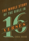 Image for The Whole Story of the Bible in 16 Verses