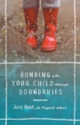 Image for Bonding with Your Child Through Boundaries