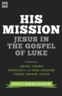 Image for His Mission: Jesus in the Gospel of Luke