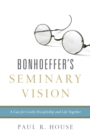 Image for Bonhoeffer&#39;s Seminary Vision