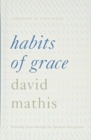 Image for Habits of Grace : Enjoying Jesus through the Spiritual Disciplines