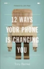 Image for 12 Ways Your Phone Is Changing You