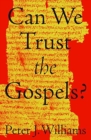 Image for Can We Trust the Gospels?