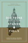 Image for The Doctrine on Which the Church Stands or Falls : Justification in Biblical, Theological, Historical, and Pastoral Perspective (Foreword by D. A. Carson)