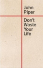 Image for Don&#39;t Waste Your Life