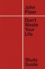 Image for Don&#39;t Waste Your Life Study Guide