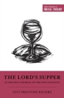 Image for The Lord&#39;s Supper as the Sign and Meal of the New Covenant