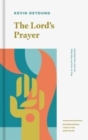 Image for The Lord&#39;s Prayer : Learning from Jesus on What, Why, and How to Pray