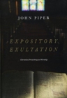 Image for Expository Exultation : Christian Preaching as Worship