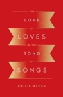 Image for The Love of Loves in the Song of Songs