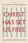 Image for Christ Has Set Us Free