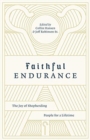 Image for Faithful Endurance : The Joy of Shepherding People for a Lifetime