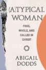 Image for Typical Woman : Free, Whole, and Called in Christ