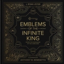 Image for Emblems of the Infinite King : Enter the Knowledge of the Living God