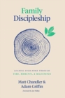 Image for Family Discipleship : Leading Your Home through Time, Moments, and Milestones