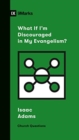Image for What If I&#39;m Discouraged in My Evangelism?
