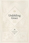 Image for Unfolding Grace : 40 Guided Readings through the Bible (Hardcover)