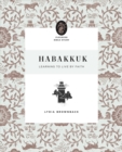 Image for Habakkuk : Learning to Live by Faith