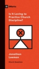 Image for Is It Loving to Practice Church Discipline?