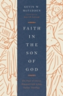 Image for Faith in the Son of God: the place of Christ-oriented faith within Pauline theology