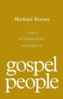 Image for Gospel People : A Call for Evangelical Integrity