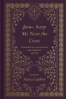 Image for Jesus, Keep Me Near the Cross : Experiencing the Passion and Power of Easter (Redesign)