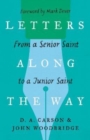 Image for Letters Along the Way : From a Senior Saint to a Junior Saint