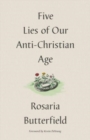Image for Five Lies of Our Anti-Christian Age