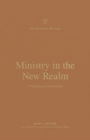 Image for Ministry in the New Realm : A Theology of 2 Corinthians