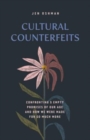 Image for Cultural Counterfeits : Confronting 5 Empty Promises of Our Age and How We Were Made for So Much More