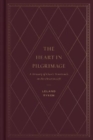Image for The Heart in Pilgrimage : A Treasury of Classic Devotionals on the Christian Life